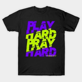 play hard pray hard T-Shirt